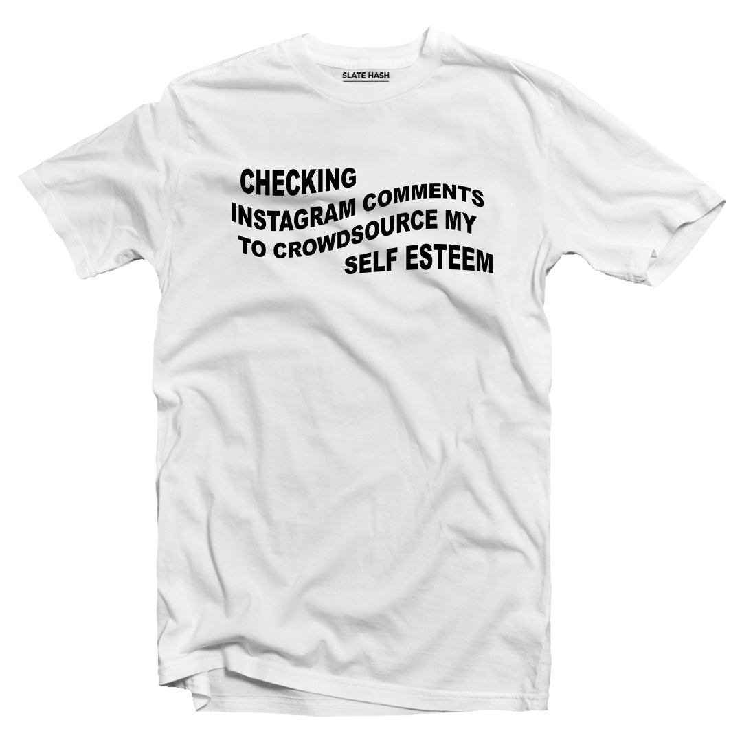 Crowdsource My Self Esteem T-shirt