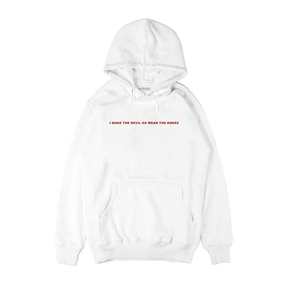 I make the devil go weak the knees Hoodie