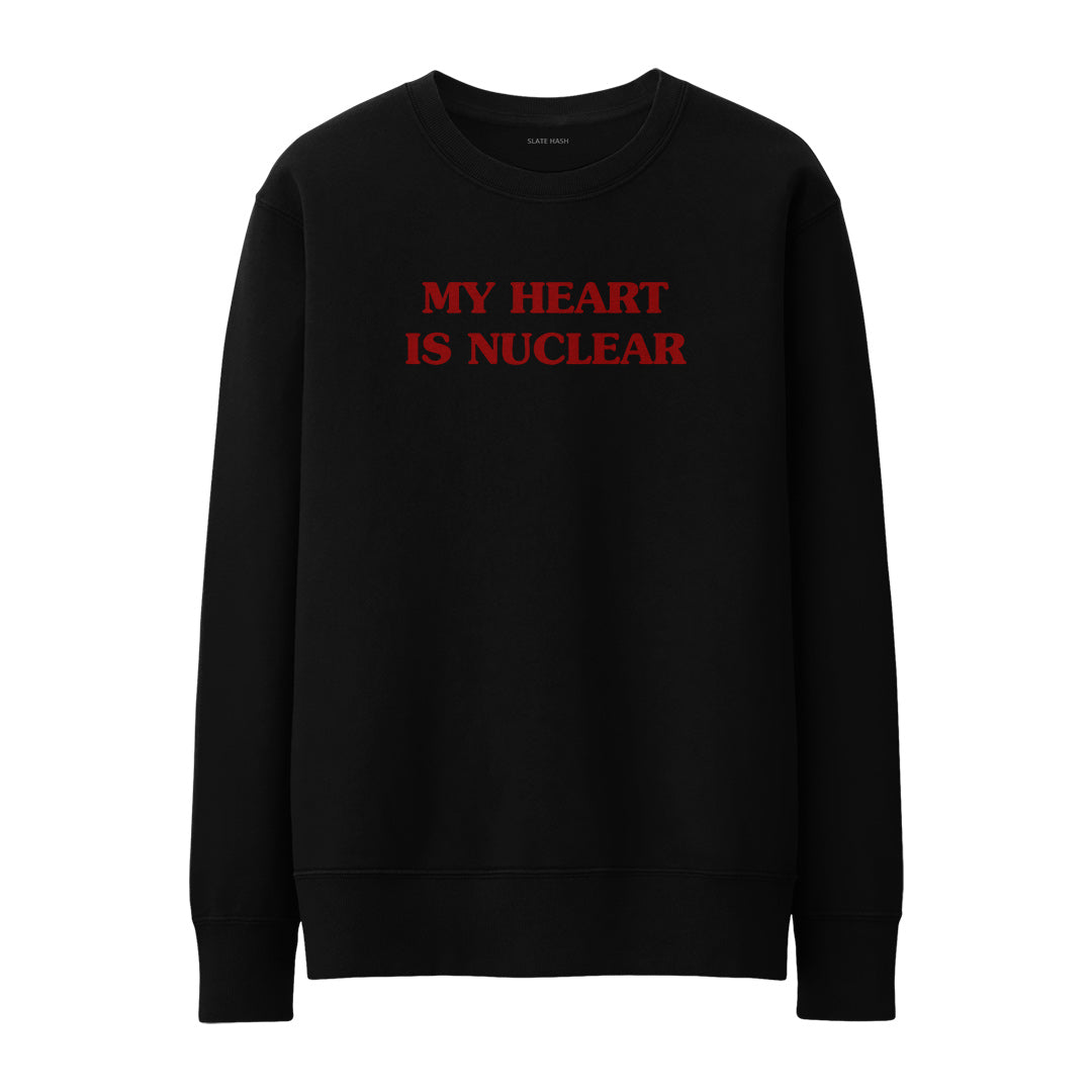 My Heart is nuclear Sweatshirt