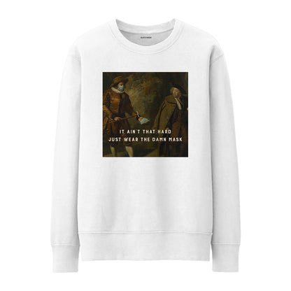Wear the damn mask Sweatshirt