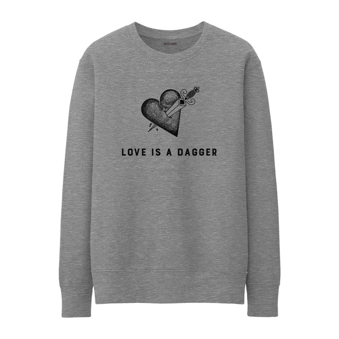 Love is a dagger Sweatshirt