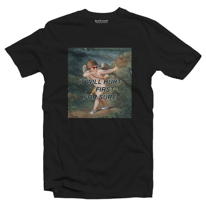 It will hurt at first time T-shirt