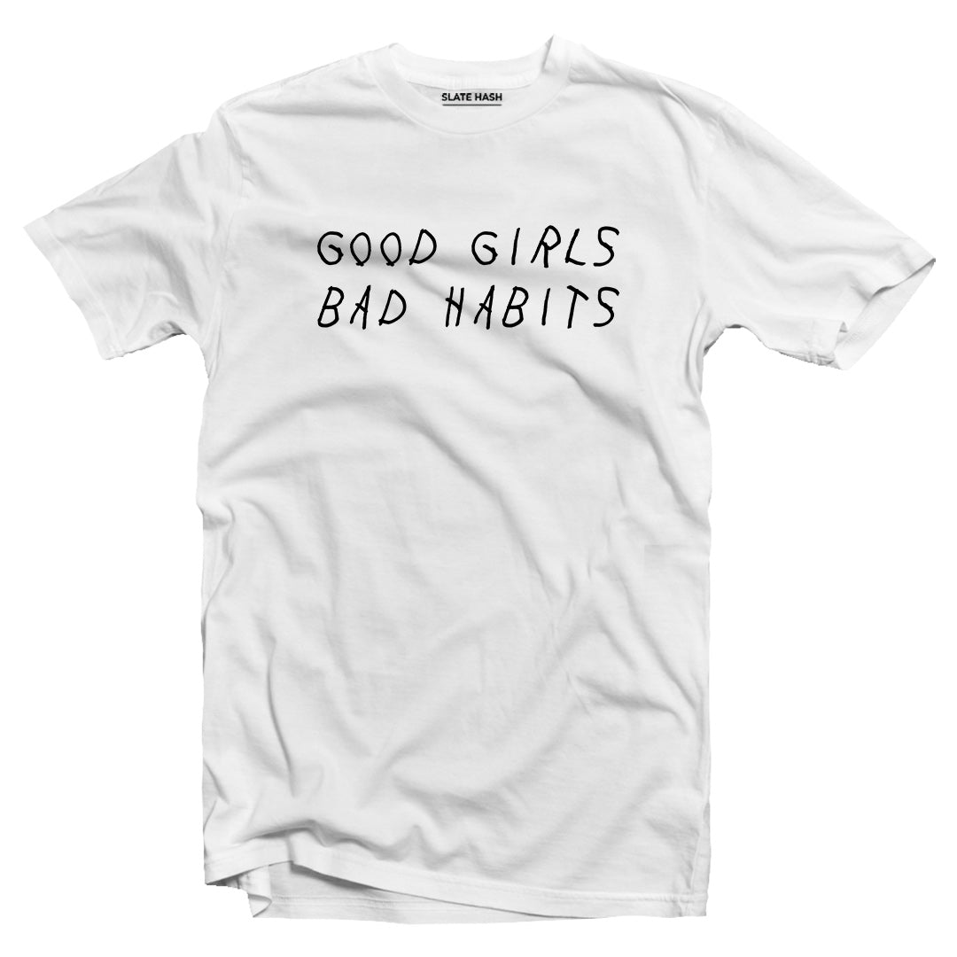 Good girls bad habits T-shirt