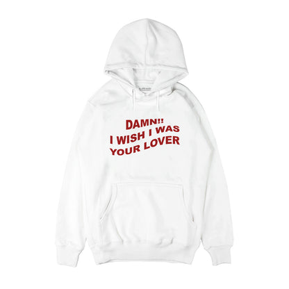 I wish I was your lover Hoodie