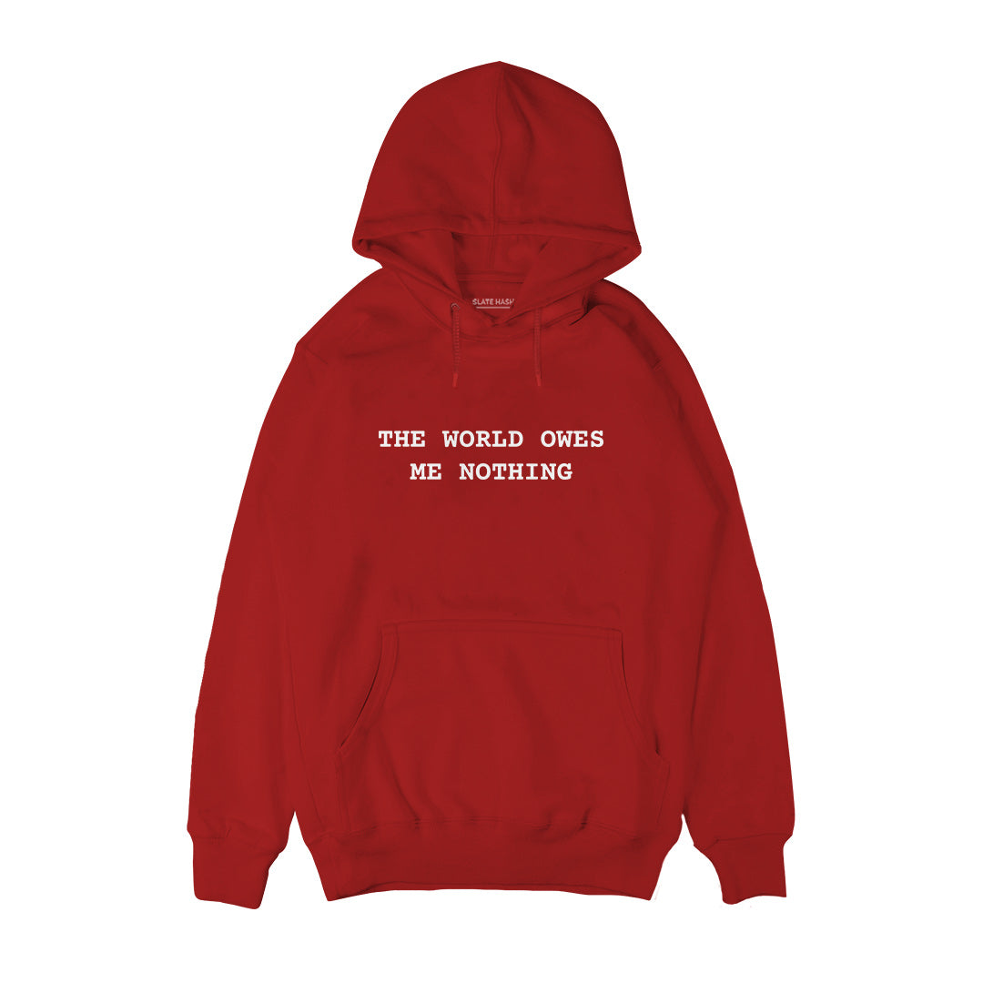 The world owes me nothing Hoodie