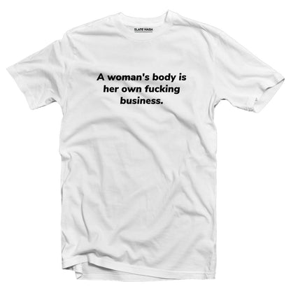 A woman's body is her own business T-shirt