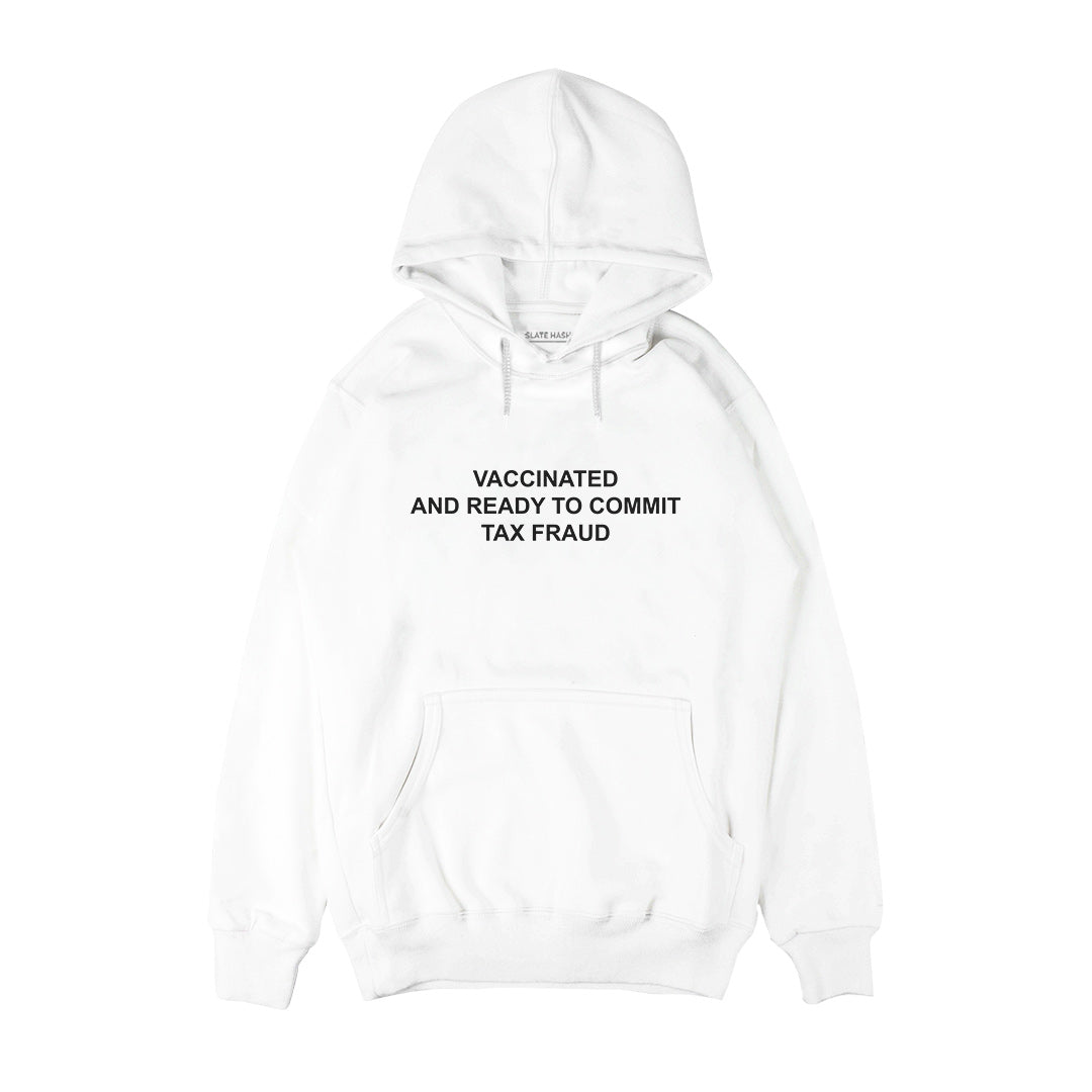 Ready to commit tax fraud Hoodie