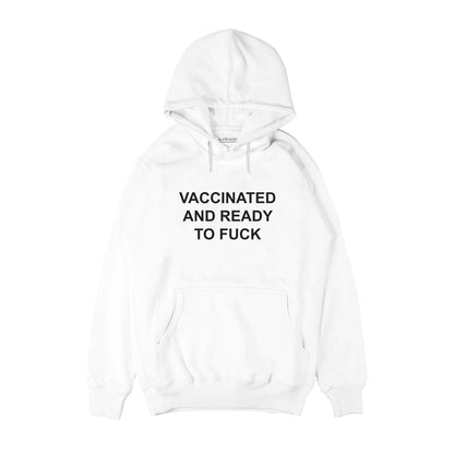 Vaccinated and ready to f*ck Hoodie