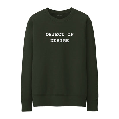 Object of desire Sweatshirt