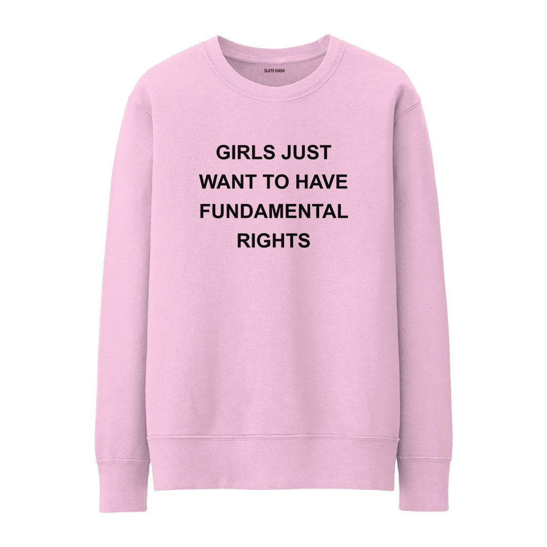 Girls just wanna have fundamental rights Sweatshirt