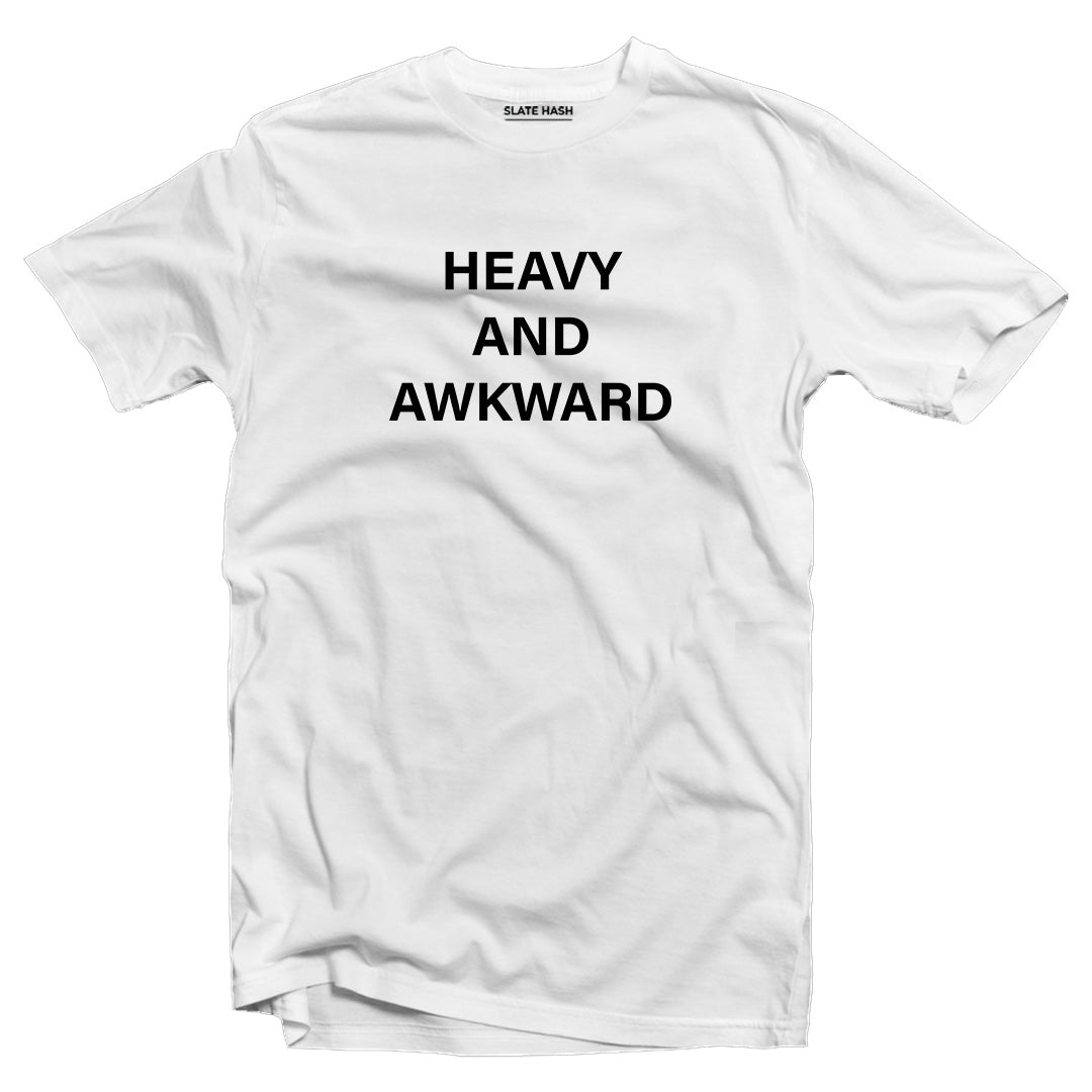 Heavy and Awkward T-shirt