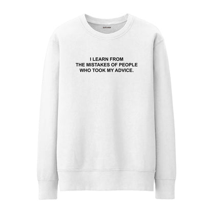 I learn from the mistakes of people Sweatshirt
