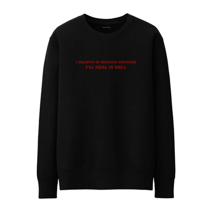I believe in holding Sweatshirt