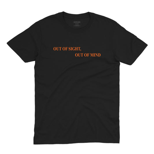 Out of sight out of mind T-Shirt