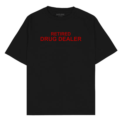 Retired Drug Dealer Oversized T-shirt