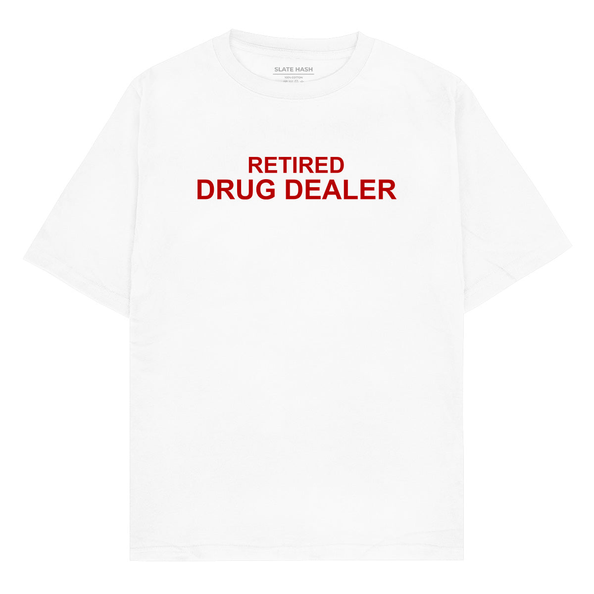 Retired Drug Dealer Oversized T-shirt