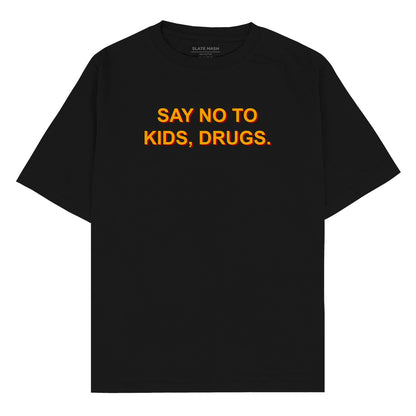 Say No To Kids, Drugs Oversized T-shirt