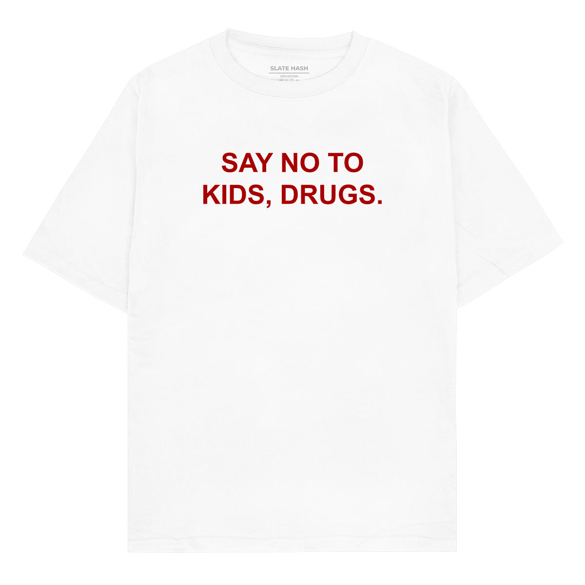 Say No To Kids, Drugs Oversized T-shirt