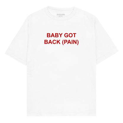 Baby got back pain Oversized T-shirt