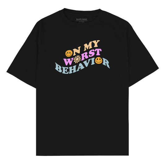 On my worst Behavior Oversized T-shirt