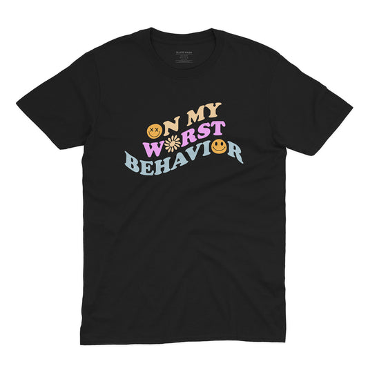 On my worst Behavior T-Shirt